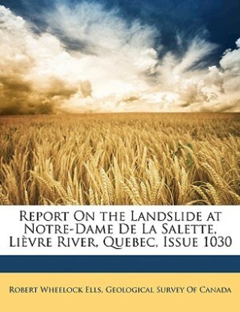 Report On the Landslide at Notre-Dame De La Salette, Lièvre River, Quebec, Issue 1030