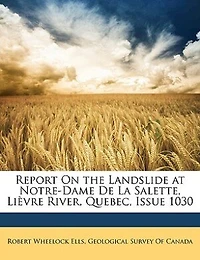 Report On the Landslide at Notre-Dame De La Salette, Lièvre River, Quebec, Issue 1030
