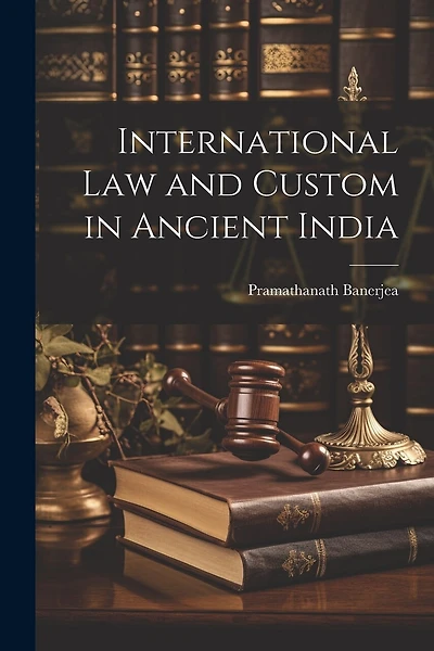 International Law and Custom in Ancient India