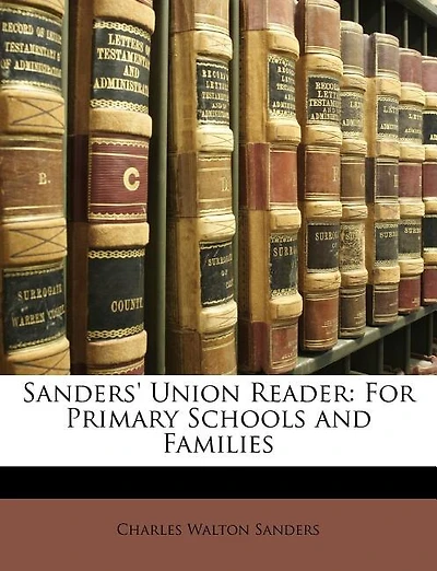 Sanders' Union Reader: For Primary Schools and Families