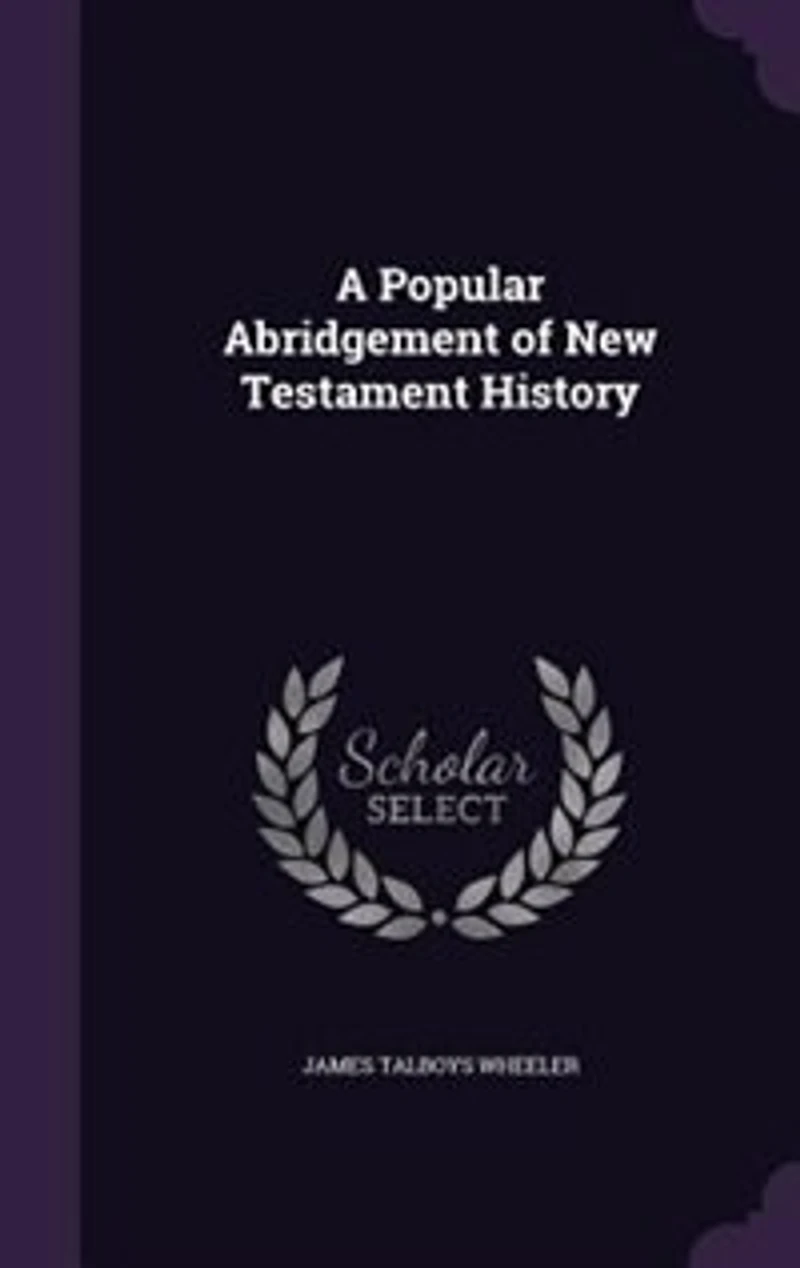 A Popular Abridgement of New Testament History