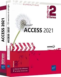 Access 2021: le manuel de référence + le cahier d'exercices