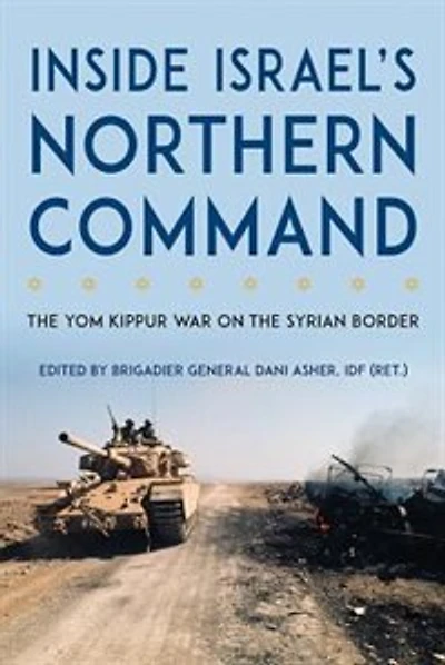 Inside Israels Northern Command: The Yom Kippur War On Syrian Border