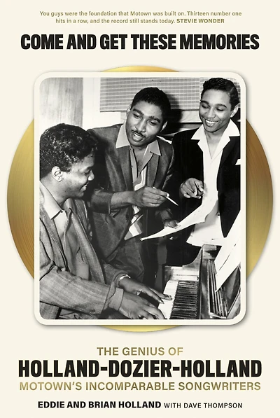 Come and Get These Memories: The Genius of Holland–Dozier–Holland, Motown's Incomparable Songwriters