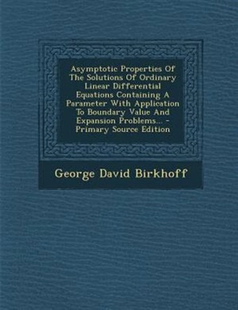 Asymptotic Properties Of The Solutions Ordinary Linear Differential Equations Containing A Parameter With Application To Boundary Value And Expansion Problems