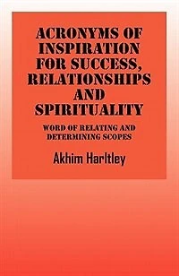 Acronyms Of Inspiration For Success, Relationships And Spirituality: Word Of Relating And Deteminating Scopes