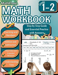 MathFlare - Math Workbook 1st and 2nd Grade: Math Workbook Grade 1-2: Counting, Numbers, Addition, Subtraction, Place Value, Expanded Notations, and Telling Time