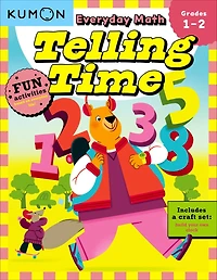Kumon Everyday Math: Telling Time-Fun Activities for Grades 1-2-Complete with Craft Set to build your own Clock!