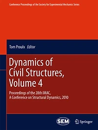 Dynamics of Civil Structures, Volume 4: Proceedings the 28th IMAC, A Conference on Structural Dynamics, 2010