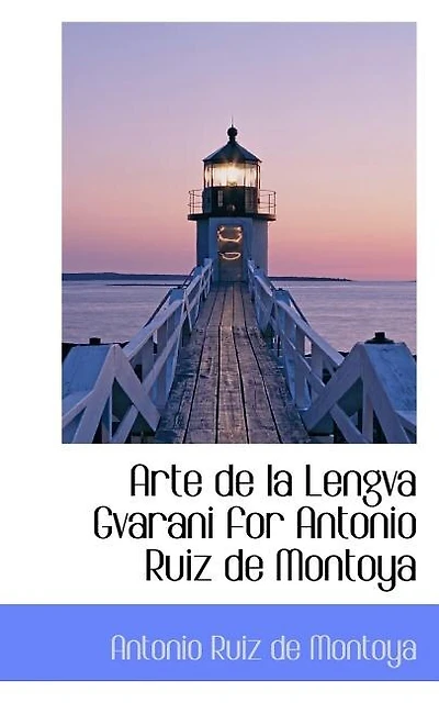 Arte de la Lengva Gvarani for Antonio Ruiz de Montoya