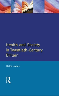 Health and Society Twentieth Century Britain
