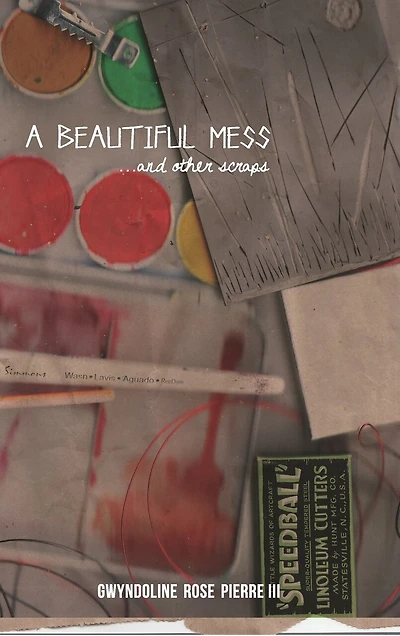 A Beautiful Mess and Other Scraps
