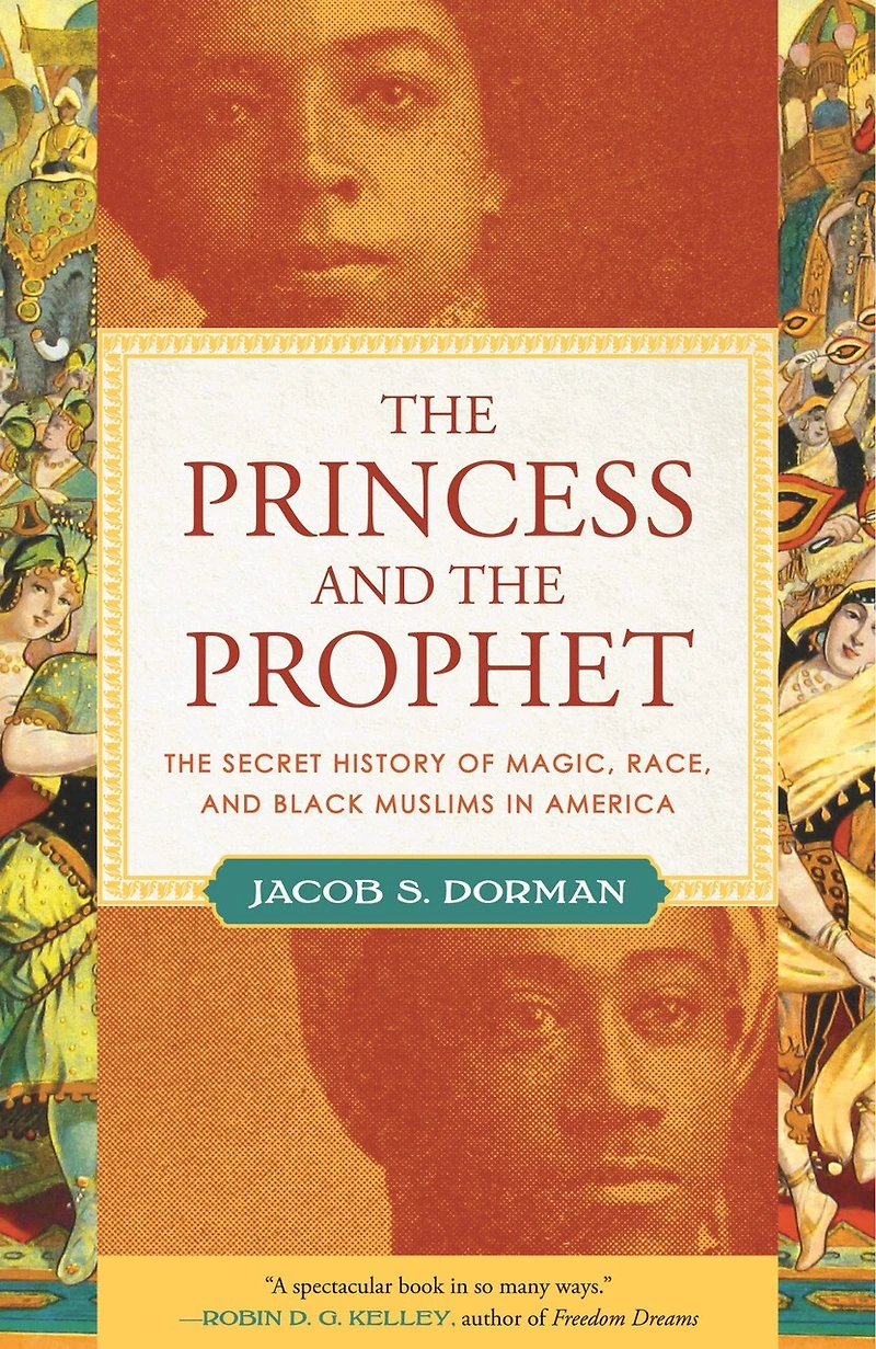 The Princess and Prophet: Secret History of Magic, Race, Black Muslims America