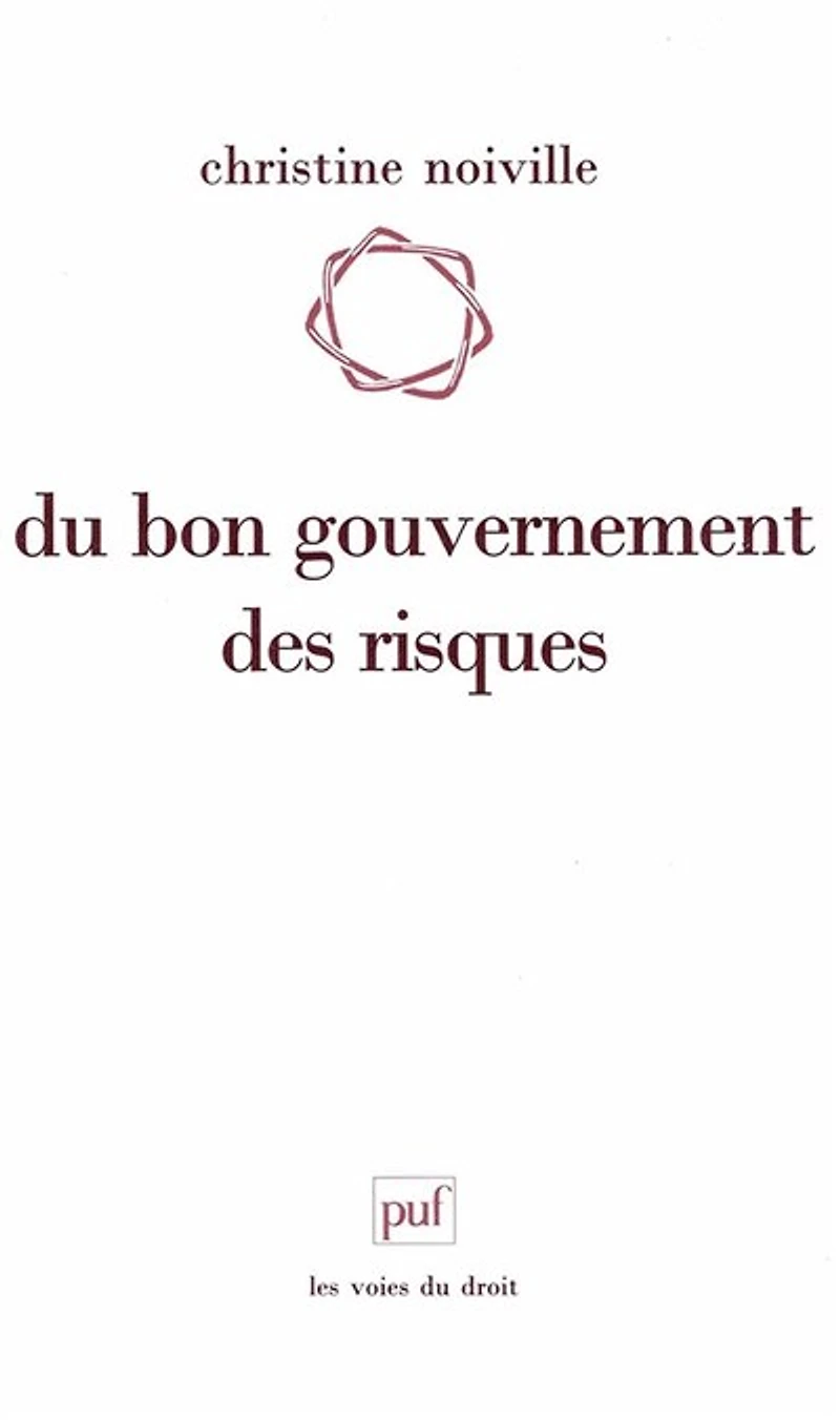 du bon gouvernement des risques: le droit et la question risque acceptable