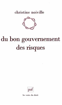 du bon gouvernement des risques: le droit et la question risque acceptable