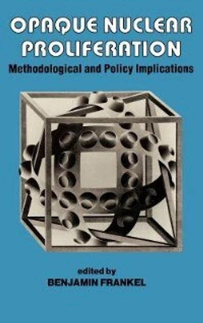 Opaque Nuclear Proliferation: Methodological And Policy Implications