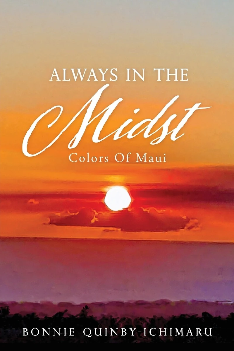 Always In The Midst: Colors Of Maui