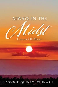 Always In The Midst: Colors Of Maui