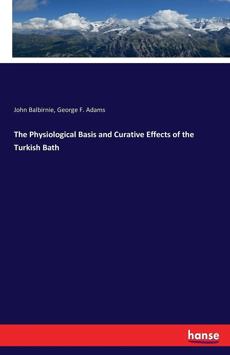 The Physiological Basis and Curative Effects of the Turkish Bath
