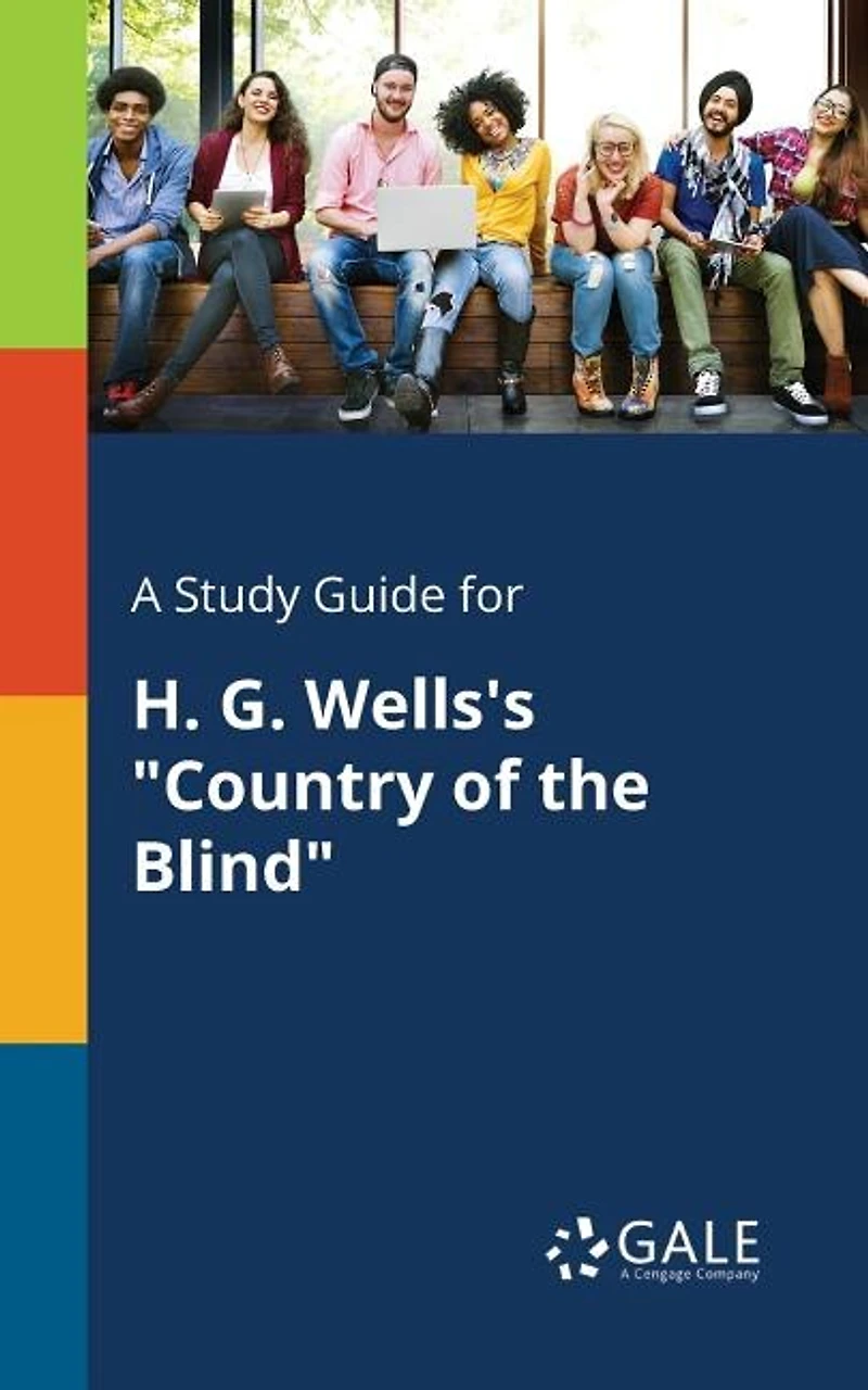 A Study Guide for H. G. Wells's "Country of the Blind"