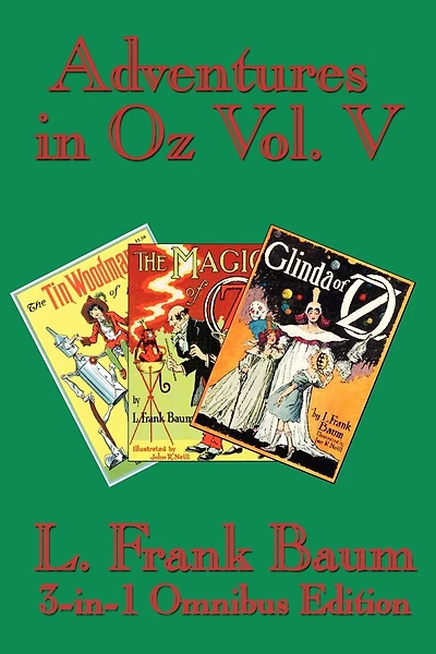Adventures in Oz Vol. V: The Tin Woodman of Oz, the Magic of Oz