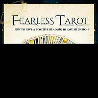 Fearless Tarot Lib/E: How to Give a Positive Reading Any Situation