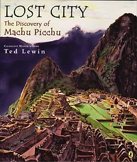 Lost City: The Discovery of Machu Picchu
