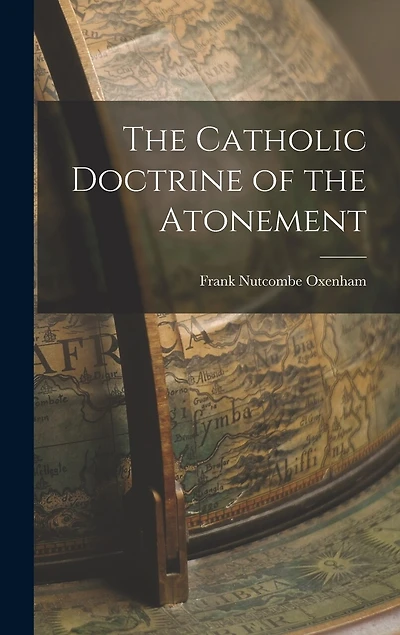 The Catholic Doctrine of the Atonement