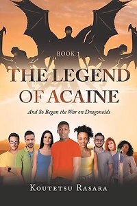 The Legend of Acaine: And So Began the War on Dragonoids