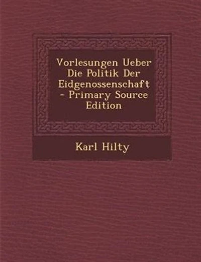 Vorlesungen Ueber Die Politik Der Eidgenossenschaft - Primary Source Edition