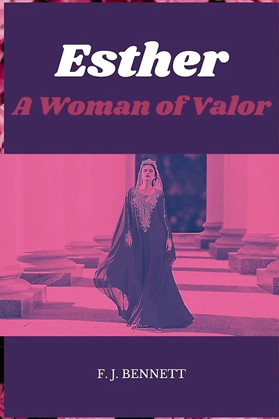 Esther: A Woman of Valor