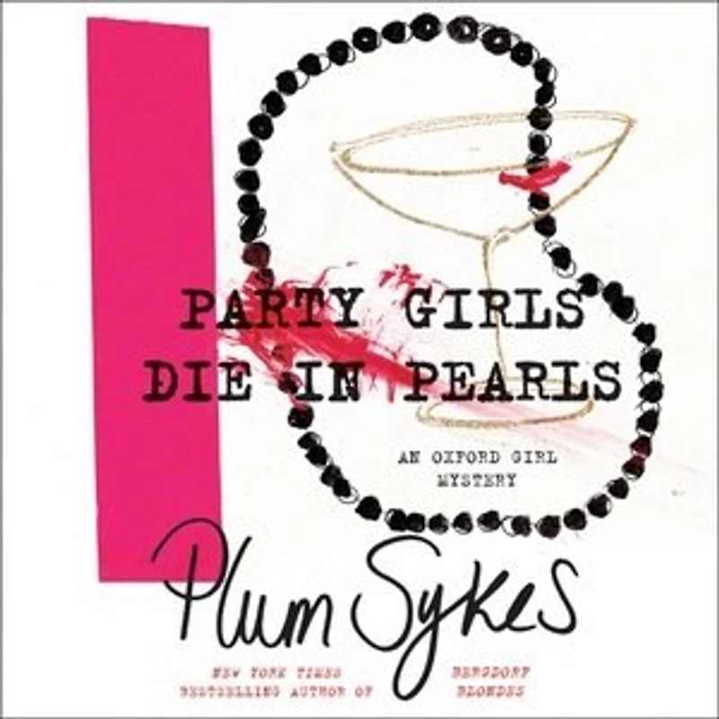 Party Girls Die Pearls: An Oxford Girl Mystery
