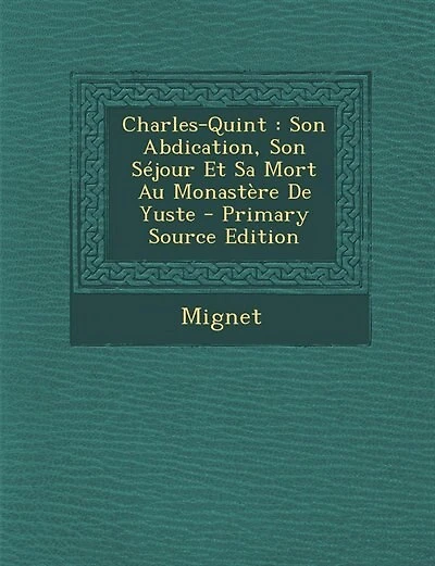 Charles-Quint: Son Abdication, Son