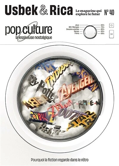Usbek & Rica, n°40. Pop culture : la lessiveuse nostalgique : pourquoi la fiction regarde dans le rétro: la lessiveuse nostalgique