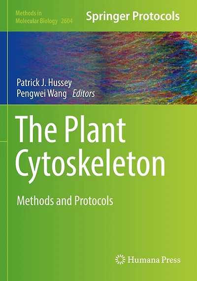 The Plant Cytoskeleton: Methods and Protocols