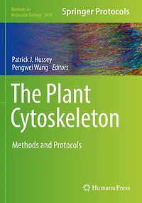 The Plant Cytoskeleton: Methods and Protocols