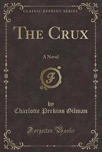 The Crux: A Novel (Classic Reprint)