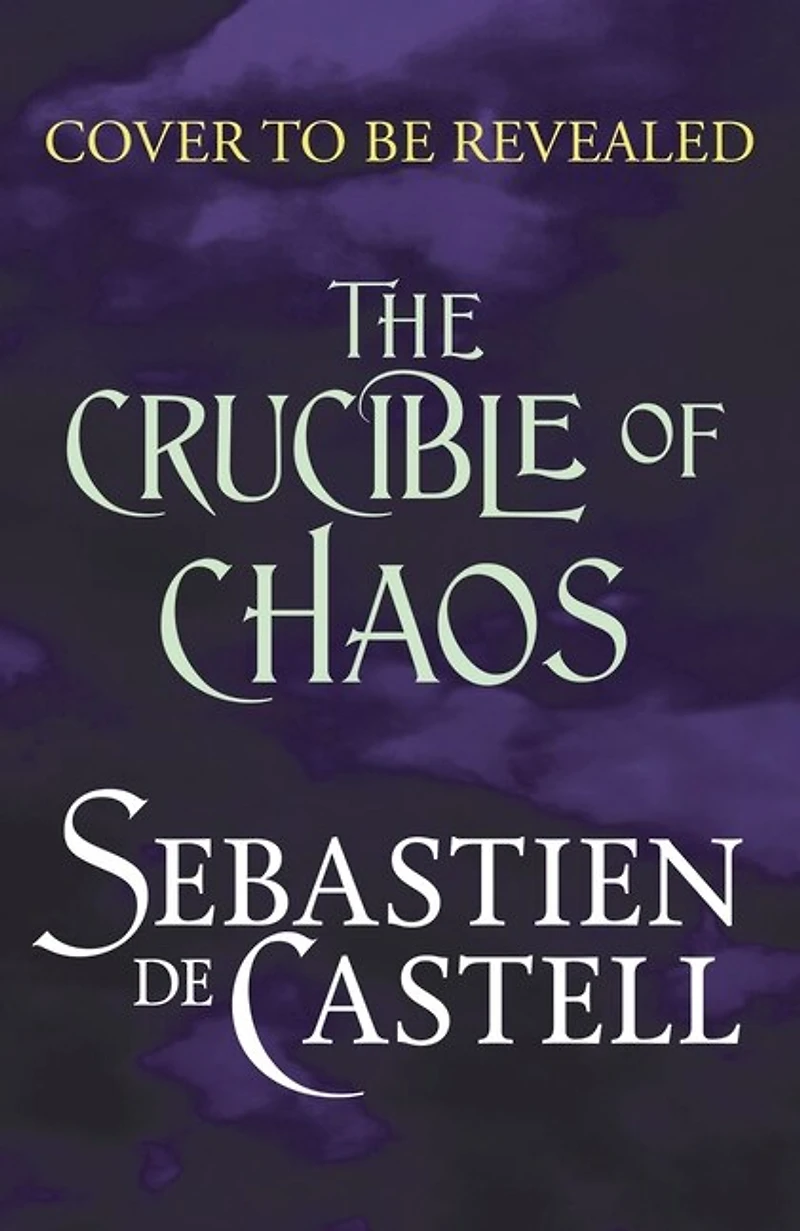 Crucible of Chaos: A Novel The Court Shadows by author Greatcoats series and Malevolent Seven