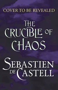 Crucible of Chaos: A Novel The Court Shadows by author Greatcoats series and Malevolent Seven