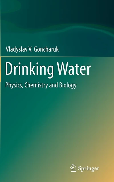 Drinking Water: Physics, Chemistry and Biology