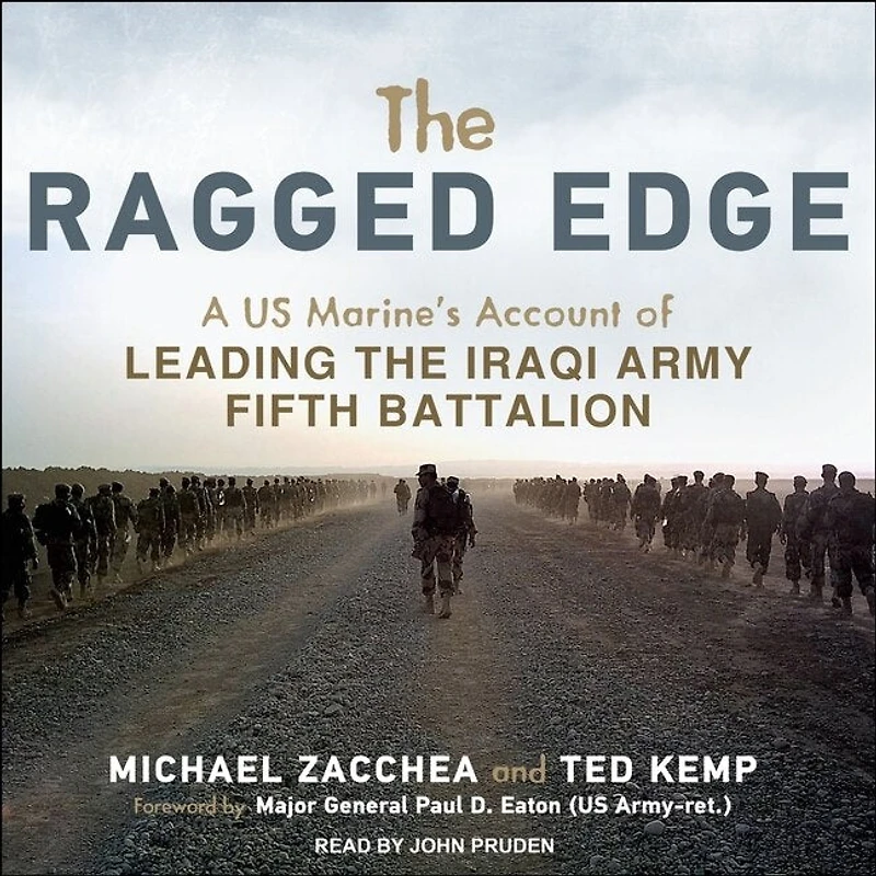 the Ragged Edge Lib/E: A Us Marine's Account of Leading Iraqi Army Fifth Battalion