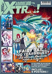 Anime land X-tra : le 1er mag de l'animation & du Manga, n°74. Fairy Tail : 100 years quest : une nouvelle mission pour la guilde !: 100 years quest
