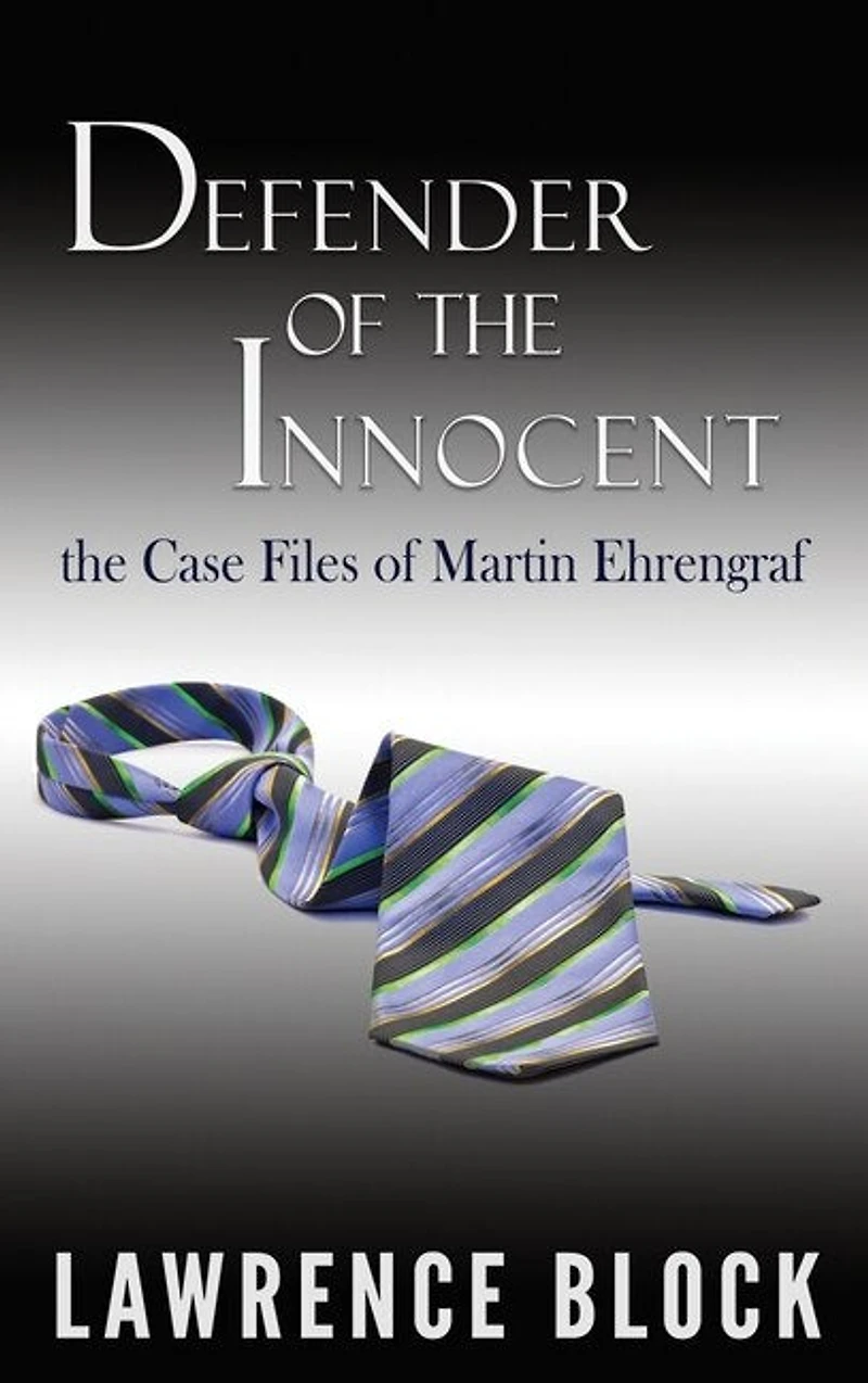 Defender of the Innocent: The Casebook of Martin Ehrengraf