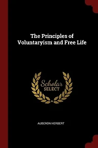 The Principles of Voluntaryism and Free Life