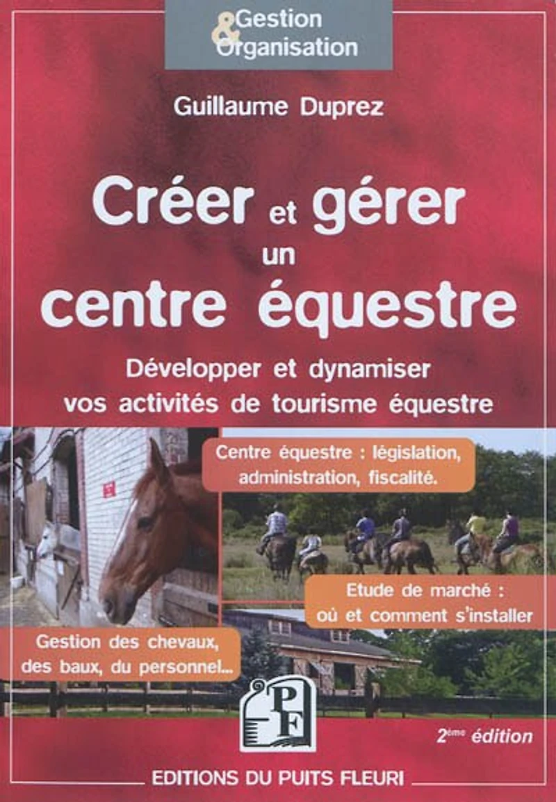 Créer et gérer un centre équestre : développer et dynamiser vos activités de tourisme équestre: développer et dynamiser vos activités de tourisme équestre