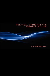 Political Crime and the Memory of Loss