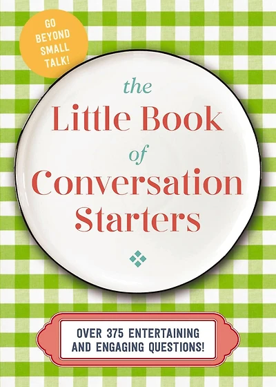 The Little Book of Conversation Starters: 375 Entertaining and Engaging Questions!