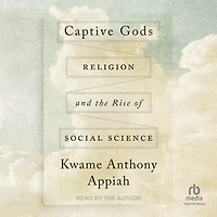 Captive Gods: Religion and the Rise of Social Science