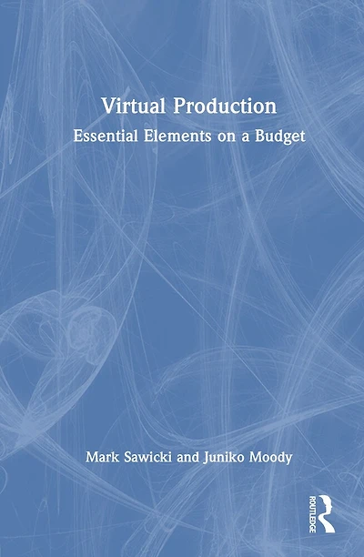 Virtual Production: Essential Elements on a Budget