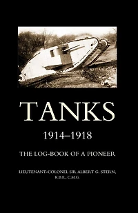 Tanks 1914-1918the Log-book Of A Pioneer